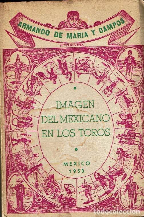 Libros: Imagen del mexicano en los toros. - Armando de Mar&iacute;a y Campos. - Foto 1