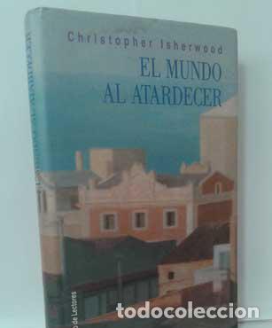 Libros: EL MUNDO AL ATARDECER - ISHERWOOD, CHRISTOPHER - Foto 1