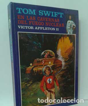 Libros: TOM SWIFT EN LAS CAVERNAS DEL FUEGO NUCLEAR - VICTOR APPLETON II - Foto 1
