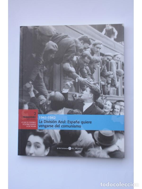 Libros: 1941 - 1942. La Divisi&oacute;n Azul quiere vengarse del comunismo - AUTORES VARIOS
