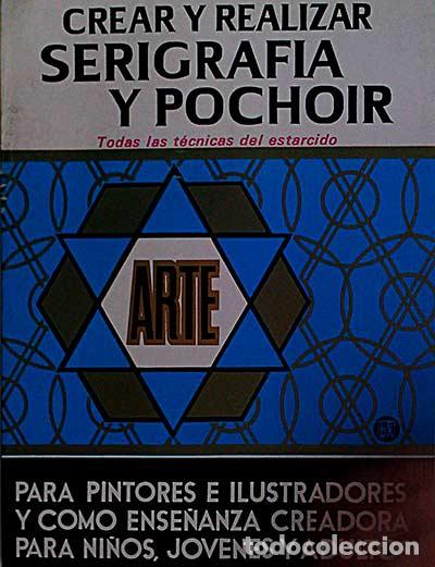 Libros: Crear y realizar serigraf&iacute;a y pochoir - vvaa - Foto 1