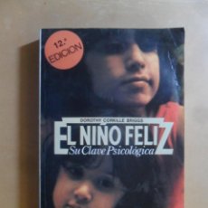 Libri di seconda mano: EL NIÑO FELIZ, SU CLAVE PSICOLOGICA - DOROTHY CORKILLE BRIGGS - ED. GEDISA - 1992. Lote 159372490