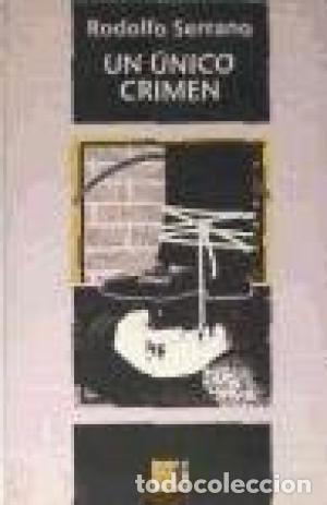 Libros: UN &Uacute;NICO CRIMEN - Serrano,Rodolfo - Foto 1