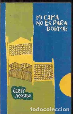 Libros: MI CAMA NO ES PARA DORMIR - Agoston,Gerty - Foto 1