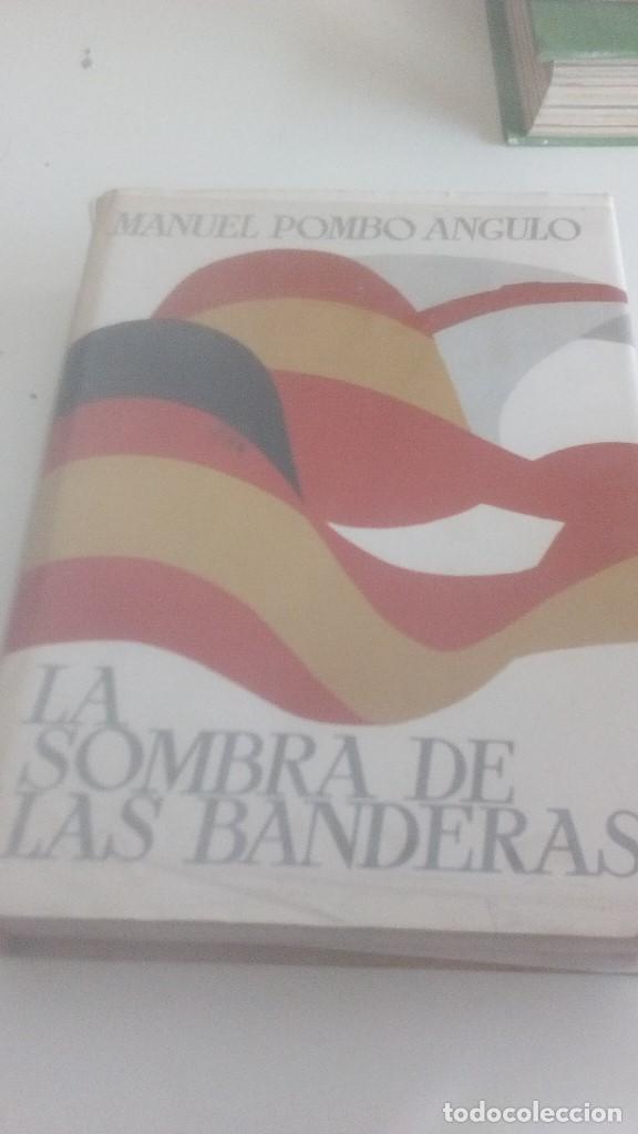 Libros: G-131 LIBRO LA SOMBRA DE LAS BANDERAS MANUEL POMBO ANGULO - Foto 1