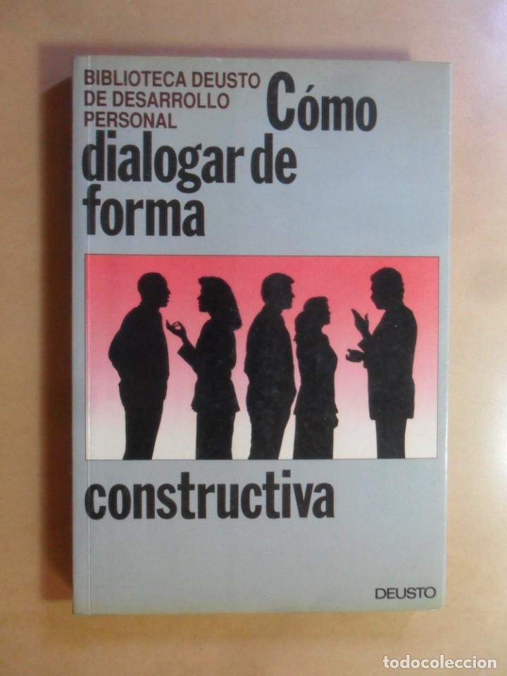Libros: COMO DIALOGAR DE FORMA CONSTRUCTIVA - BIBLIOTECA DEUSTO DE DESARROLLO PERSONAL - 1992 - Foto 1