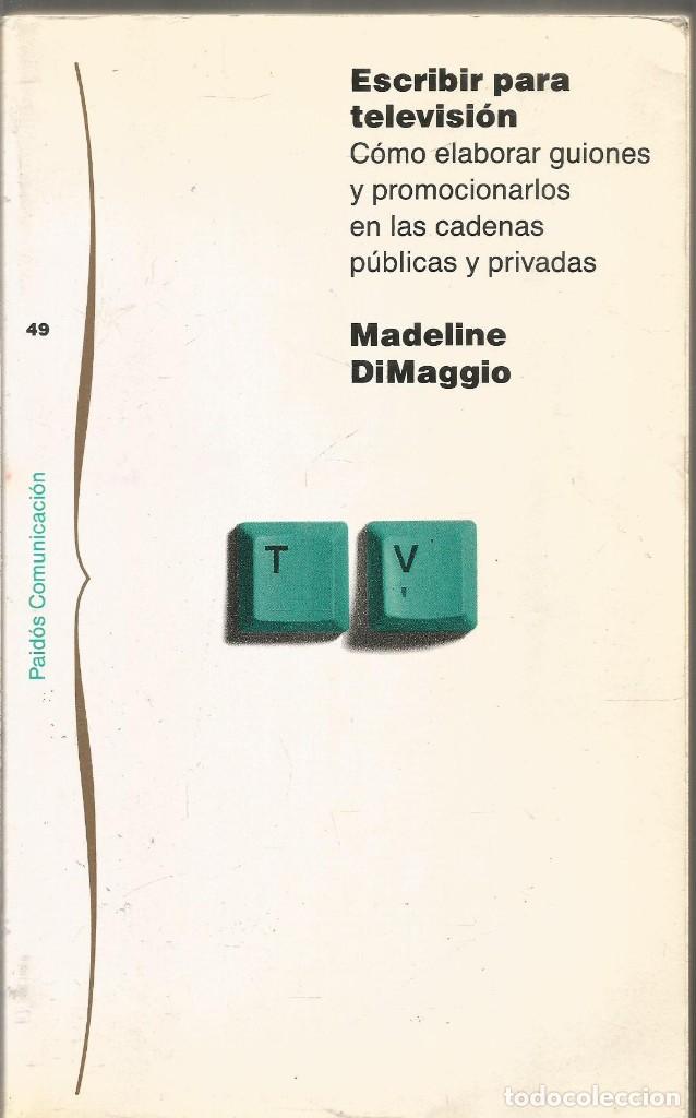 Libros: MADELINE DIMAGGIO. ESCRIBIR PARA TELEVISION. PAIDOS - Foto 1