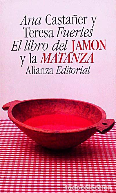 Libros: El libro del jam&oacute;n y la matanza - Ana Casta&ntilde;er y Teresa Fuertes - Foto 1