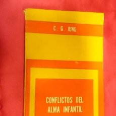 Libros: CONFLICTOS DEL ALMA INFANTIL. C. G. JUNG. EDITORIAL PAIDOS. 1964. 1ª EDICION