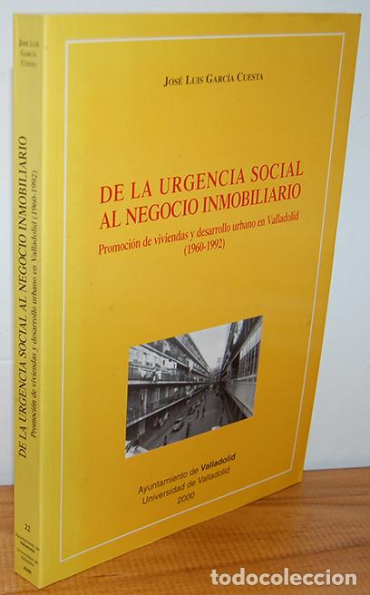 B&uuml;cher: DE LA URGENCIA SOCIAL AL NEGOCIO INMOBILIARIO. Promoci&oacute;n de viviendas y desarrollo urbano en Vallado