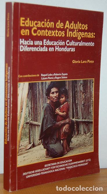 B&uuml;cher: EDUCACI&Oacute;N DE ADULTOS EN CONTEXTOS IND&Iacute;GENAS: Hacia una educaci&oacute;n culturalmente diferenciada en Hondu