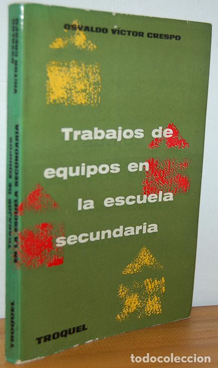 books: TRABAJOS DE EQUIPOS EN LA ESCUELA SECUNDARIA - OSVALDO V&Iacute;CTOR CRESPO