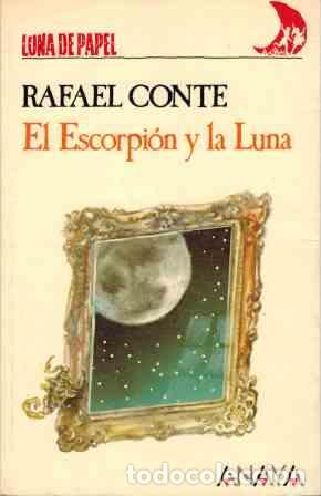 Libros: EL ESCORPION Y LA LUNA - RAFAEL CONTE - Foto 1