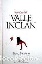 Libros: TIRANO BANDERAS - RAMON DEL VALLE INCLAN - Foto 1