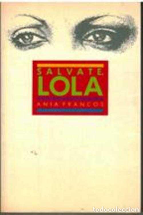 Libros: SALVATE LOLA - ANIA FRANCOS - Foto 1