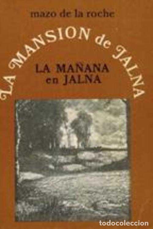 Libros: LA MA&Ntilde;ANA EN JALNA - MAZO DE LA ROCHE - Foto 1