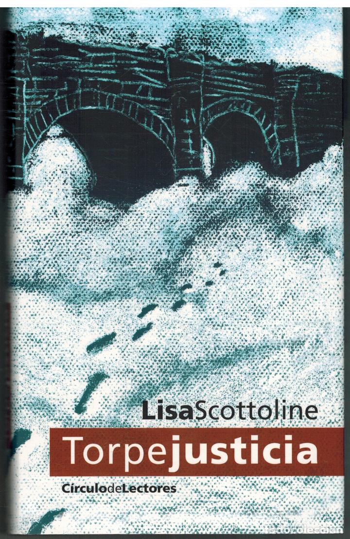 Libros: TORPE JUSTICIA - LISA SCOTTOLINE - Foto 1