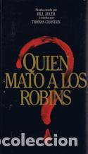 Libros: &iquest;QUIEN MATO A LOS ROBINS? - BILL ADLER Y THOMAS CHASTAIN - Foto 1