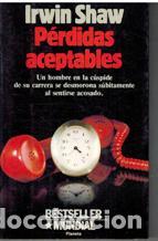 Libros: PERDIDAS ACEPTABLES - IRWIN SHAW - Foto 1