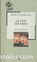 Libros: LA CASA DE HIELO - MINETTE WALTERS - Foto 1