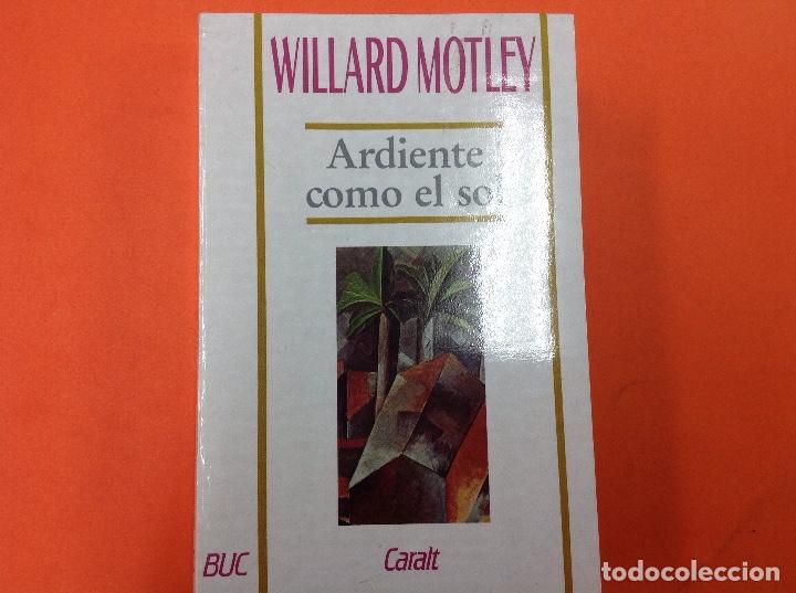 Libros: Ardiente como sol . Biblioteca universal caralt . Willard motley - Foto 1