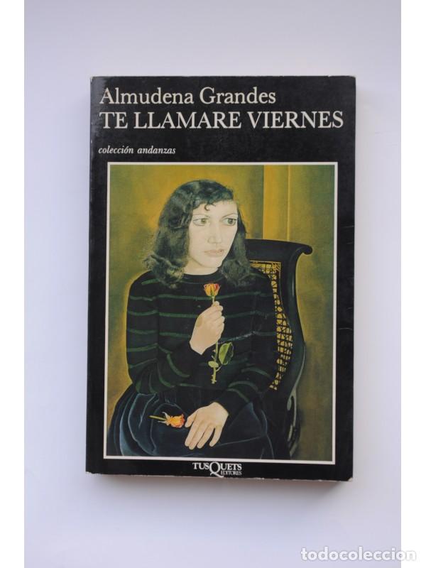 Libros: Te llamar&eacute; viernes - GRANDES, Almudena - Foto 1
