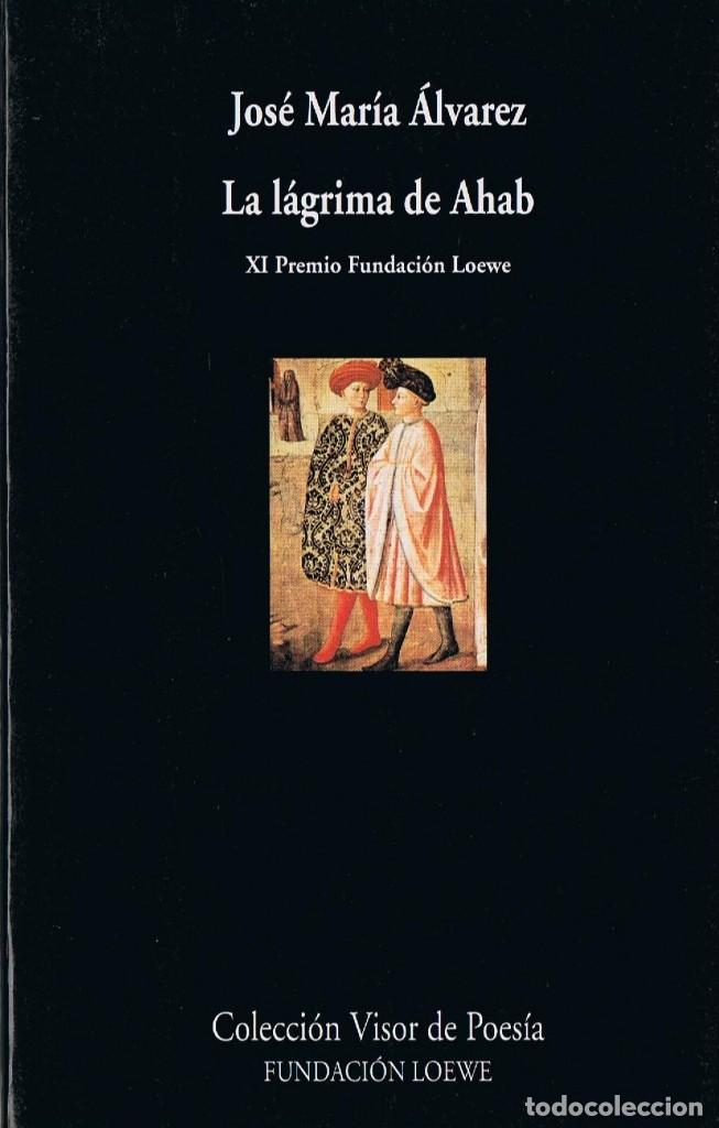 Libros: LA LAGRIMA DE AHAB. JOSE MARIA ALVAREZ - Foto 1