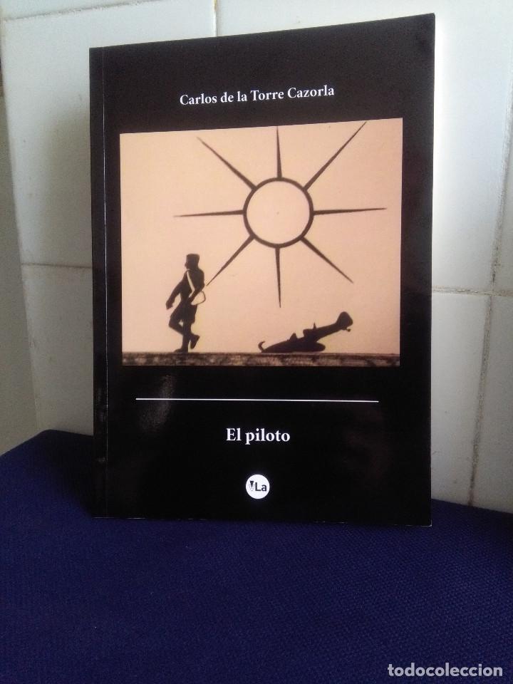 Libros: EL PILOTO, CARLOS DE LA TORRE CAZORLA, EDICIONES VIVELIBRO - Foto 1