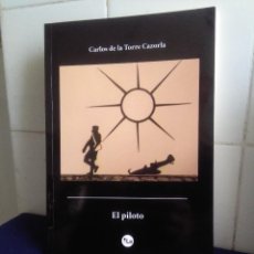 Libros: EL PILOTO, CARLOS DE LA TORRE CAZORLA, EDICIONES VIVELIBRO. Lote 160707278