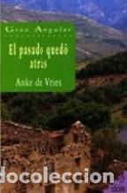 Libros: EL PASADO QUEDO ATRAS - ANKE DE VRIES - Foto 1
