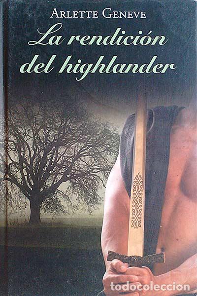 Libros: La rendici&oacute;n del highlander - Arlette Geneve - Foto 1