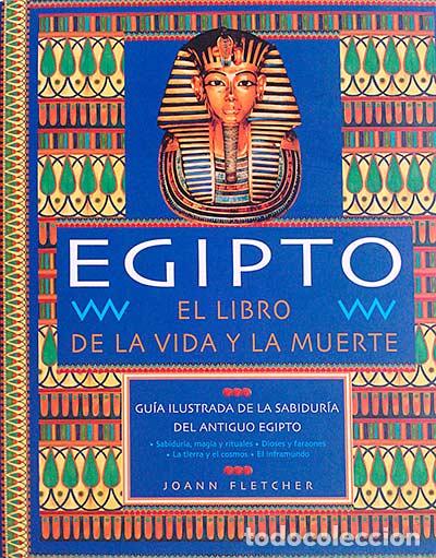 Libros: Egipto. El libro de la vida y la muerte - Fletcher, Joann - Foto 1