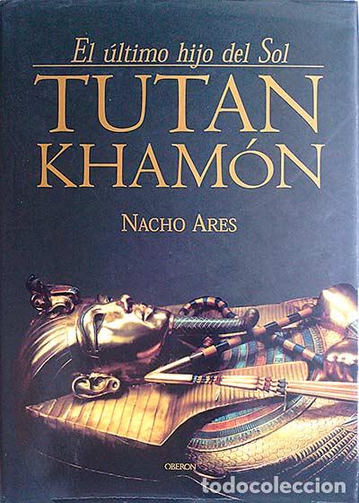 Libros: El &uacute;ltimo hijo del Sol Tutankham&oacute;n - Nacho Ares - Foto 1