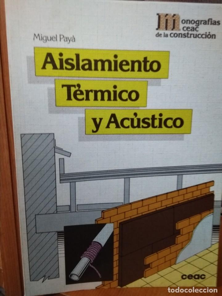 Libros: Aislamiento t&eacute;rmico y ac&uacute;stico, Miguel Pay&aacute; - Foto 1
