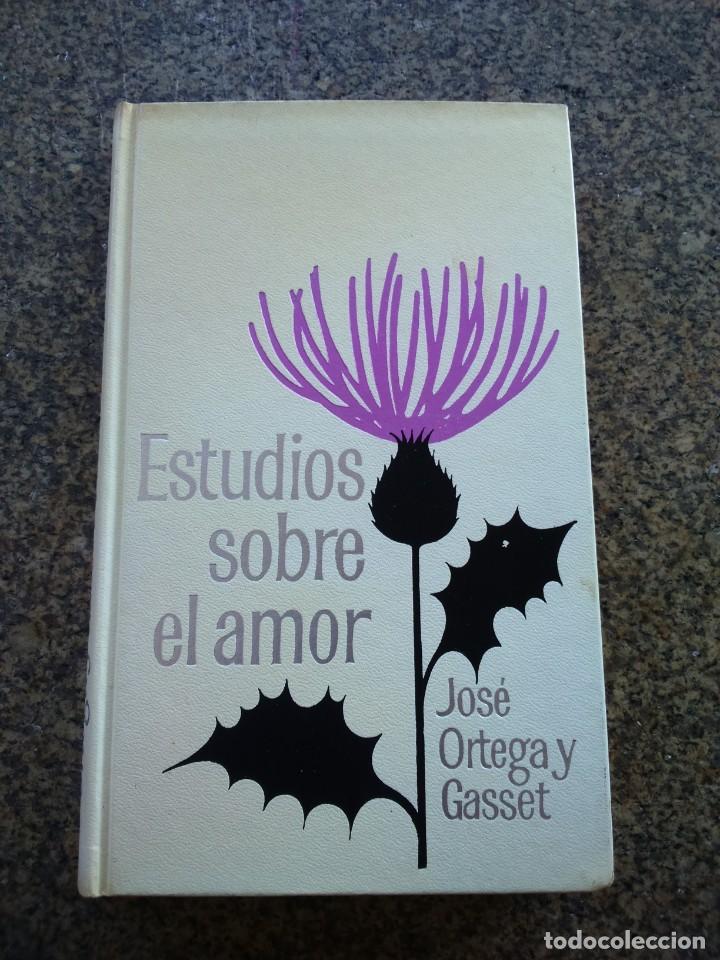 Libros: ESTUDIOS SOBRE EL AMOR -- JOSE ORTEGA Y GASSET - CIRCULO 1969 -- - Foto 1