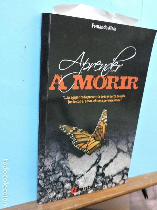 Libros: Aprender a morir. KLEIN, Fernando. Ed. Ipunto. Madrid 2009 - Foto 1
