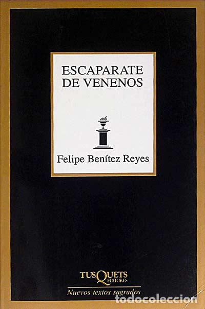 Libros: Escaparate de venenos - Ben&iacute;tez Reyes, Felipe - Foto 1