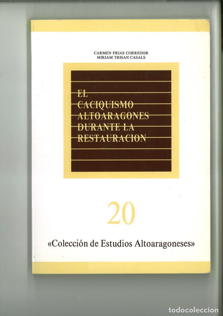 Libri di seconda mano: EL CACIQUISMO ALTOARAGON&Eacute;S DURANTE LA RESTAURACI&Oacute;N. Carmen Fr&iacute;as Corredor y Miriam Trist&aacute;n Casals