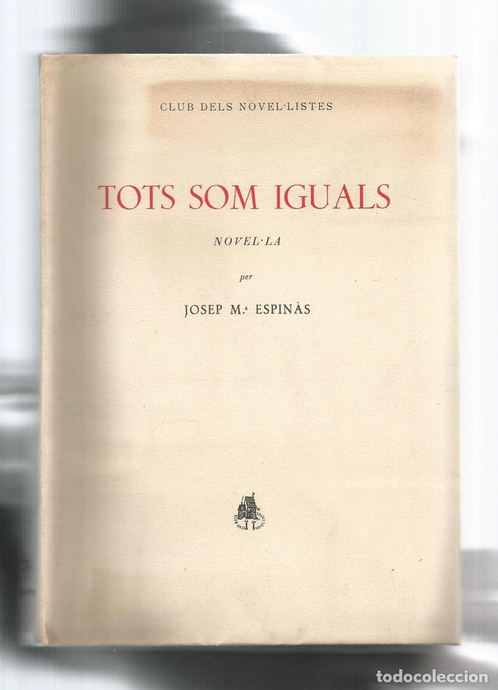 Libros: Tots som iguals. - ESPIN&Agrave;S, Josep M. &ordf;: - Foto 1