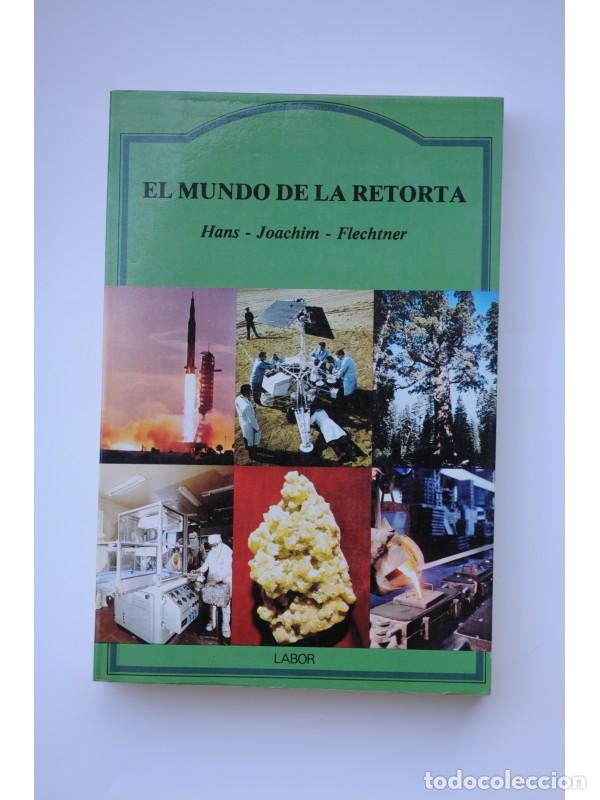 Libri di seconda mano: El mundo de la Retorta. Una qu&iacute;mica moderna para todos - HANS - JOACHIM - FLECHTNER