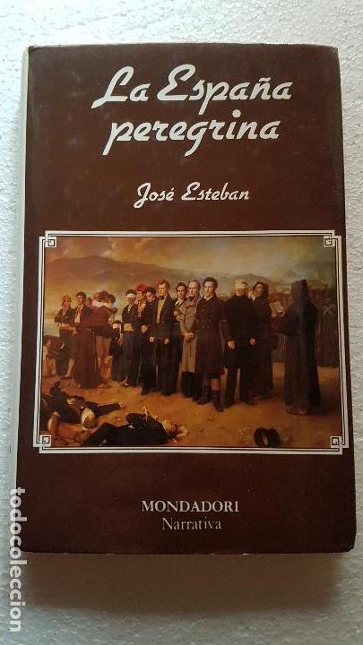Libros: LA ESPA&Ntilde;A PEREGRINA - JOS&Eacute; ESTEBAN - Foto 1