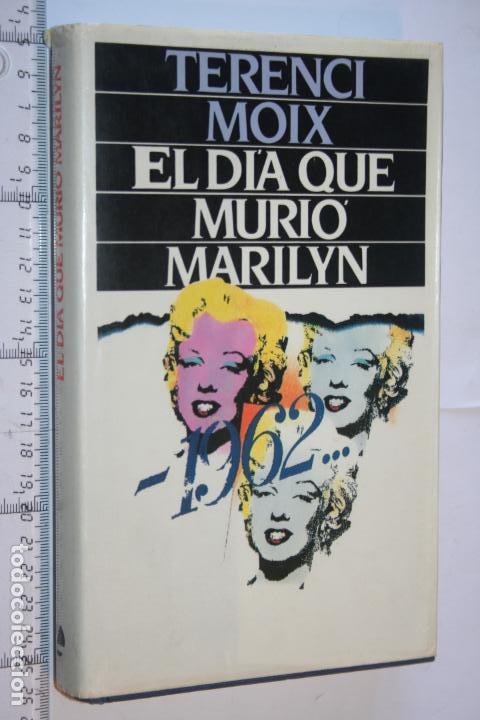 Libros: EL D&Iacute;A QUE MURI&Oacute; MARILYN (Terenci Moix) *** LIBRO CIRCULO DE LECTORES - Foto 1