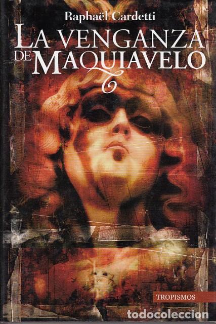 Libros: LA VENGANZA DE MAQUIAVELO - CARDETTI, RAPHA&Euml;L - Foto 1