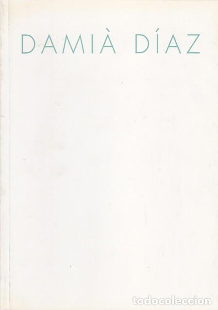 Libros: DAMI&Agrave; D&Iacute;AZ. PINTURES - UNIVERSITAT DALACANT - Foto 1