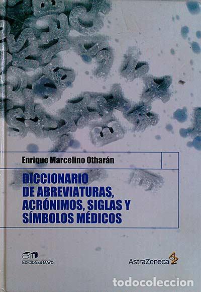 B&uuml;cher: Diccionario de abreviaturas, acr&oacute;nimos, siglas y s&iacute;mbolos m&eacute;dicos - Enrique Marcelino Othar&aacute;n