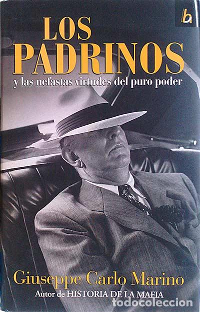 Libros: Los padrinos y las nefastas virtudes del poder - Giuseppe Carlo Marino - Foto 1