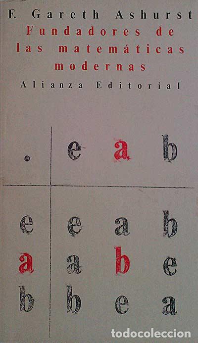Libros: Fundadores de las matem&aacute;ticas modernas - Gareth Ashurst - Foto 1