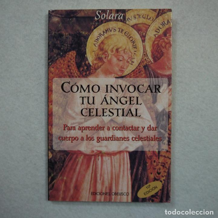 Libros: C&Oacute;MO INVOCAR TU ANGEL CELESTIAL - SOLARA - EDICIONES OBELISCO - 2000 - Foto 1