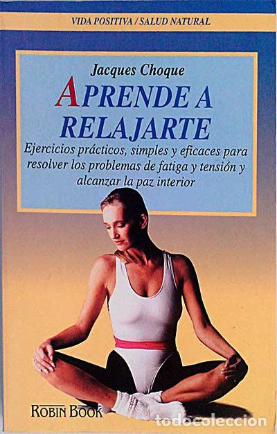Libros: Aprende a relajarte - Jacques Choque - Foto 1