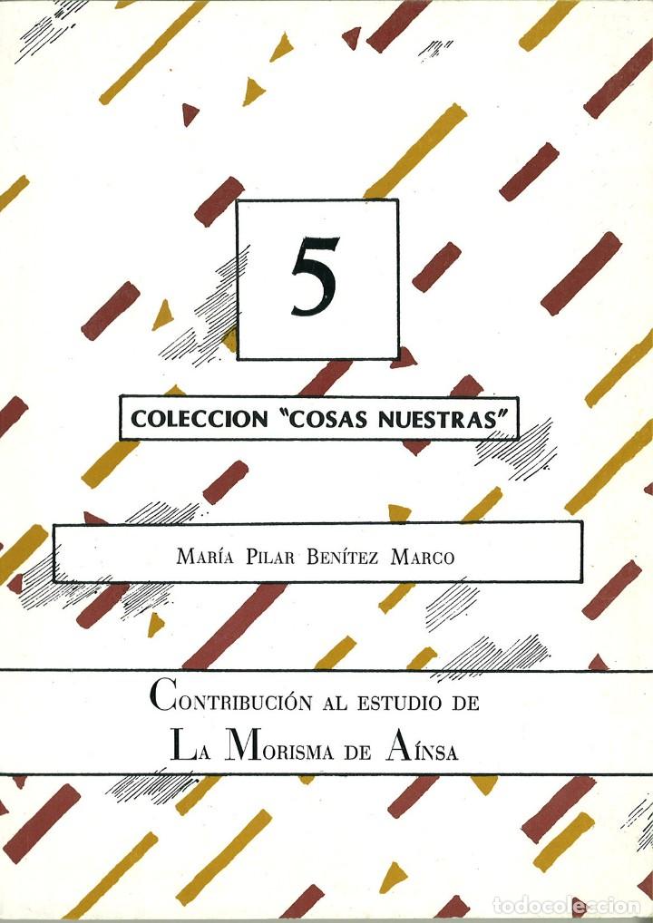 Livres: CONTRIBUCI&Oacute;N AL ESTUDIO DE LA MORISMA DE A&Iacute;NSA. Mar&iacute;a Pilar Ben&iacute;tez Marco